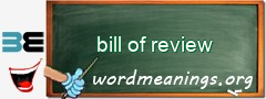 WordMeaning blackboard for bill of review